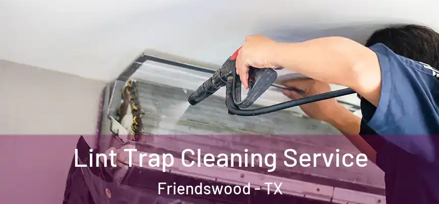  Lint Trap Cleaning Service Friendswood - TX