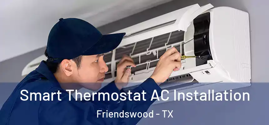  Smart Thermostat AC Installation Friendswood - TX